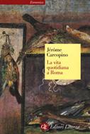 La vita quotidiana a Roma (Brossura)