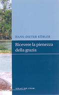 Ricevere la pienezza della grazia (Spillato)
