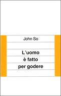 L'uomo è fatto per godere (Spillato)