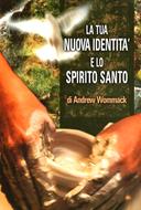 La tua nuova identità e lo Spirito Santo (Brossura)