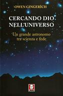 Cercando Dio nell'universo - Un grande astronomo tra scienza e fede (Brossura)