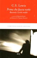 Prima che faccia notte - Racconti e scritti inediti (Brossura)