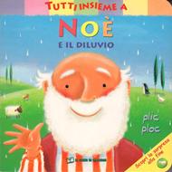 Tutti insieme a Noè e il diluvio - Libro cartonato illustrato (Copertina rigida)