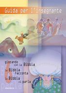 Guida per l'insegnante 6 (Giocando con la Bibbia, La Bibbia Racconta, La Bibbia ci parla Vol. 6) (Brossura)