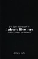 Il piccolo libro nero per ogni adolescente su sesso e appuntamenti (Brossura)