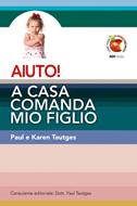 Aiuto! A casa comanda mio figlio (Brossura)