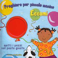 Eccomi - Libro illustrato con forme da incastrare e toccare (Copertina rigida)