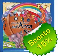 Piccola storia dell'Arca di Noè - Libro illustrato con pagine rigide (Cartonato)