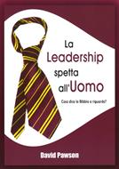 La leadership spetta all'uomo - Cosa dice la Bibbia al riguardo? (Spillato)