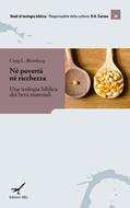 Né povertà né ricchezza - Una teologia biblica dei beni materiali (Brossura)