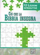 Ciò che la Bibbia insegna - 12 lezioni introduttive (Brossura)