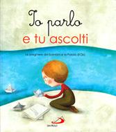 Io parlo e tu ascolti - Le preghiere dei bambini e la Parola di Dio (Copertina rigida)