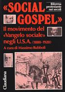 «Social Gospel» - Il movimento del «Vangelo sociale» negli USA (1880-1920) (Brossura)
