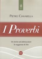 I proverbi - Un invito ad abbracciare la saggezza di Dio (Brossura)