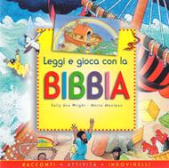 Leggi e gioca con la Bibbia - Racconti Attività Indovinelli (Brossura)