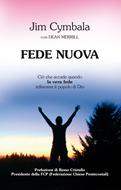 Fede nuova - Ciò che vi accade quando la vera fede infiamma il popolo di Dio (Brossura)