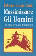 Massimizzare gli uomini - Una guida per la vita della famiglia (Brossura)