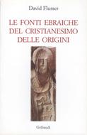 Le fonti ebraiche del cristianesimo delle origini (Brossura)
