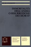Immortalità dell'anima o risurrezione dei morti? (Brossura)