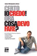 Certo io credo! Ora cosa devo fare? (Brossura)