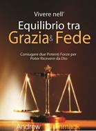 Vivere nell'equilibrio tra grazia e fede (Brossura)