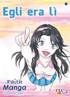 Egli era lì - Fumetto Manga per Adolescenti (Brossura)
