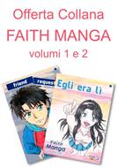 Offerta - I due volumi della collana Faith Manga (Brossura)