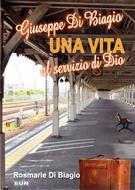Giuseppe Di Biagio una vita al servizio di Dio (Spillato)