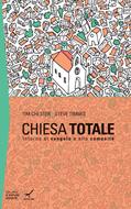 Chiesa totale: intorno al Vangelo e alla comunità (Brossura)