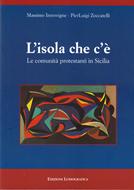 L'isola che c'è. Le comunità protestanti in Sicilia (Brossura)