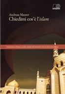 Chiedimi cos'è l'islam. Introduzione all'islam e guida cristiana all'interazione con la cultura musulmana (Brossura)