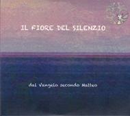 Il fiore del silenzio dal Vangelo di Matteo