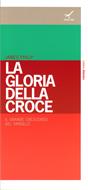 La gloria della croce (Brossura)