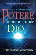 Come camminare nel potere soprannaturale di Dio (Brossura)