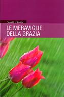 Le meraviglie della grazia (Brossura)
