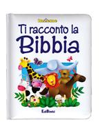 Ti racconto la Bibbia (Copertina Rigida Imbottita)