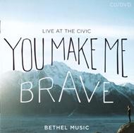 You make me brave