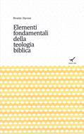 Elementi fondamentali della teologia biblica (Brossura)
