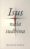 Isus naša sudbina (Brossura)