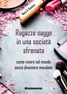 Ragazze sagge in una società sfrenata