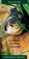 La mia vita tra paura e speranza (Spillato)