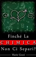 Finché la chimica non ci separi? (Brossura)