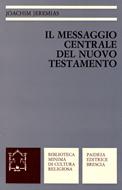 Il messaggio centrale del Nuovo Testamento (Brossura)