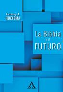 La Bibbia e il futuro (Brossura)