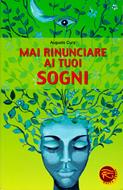 Mai rinunciare ai tuoi sogni (Brossura)