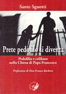 Prete pedofilo si diventa (Brossura)