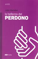 La bellezza del perdono (Brossura)