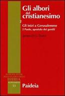 Gli albori del cristianesimo Vol. 2 - Gli inizi a Gerusalemme. Tomo 2 (Brossura)