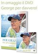 Per grazia fino all'estremità della terra + DVD George per davvero in Omaggio! (Brossura)