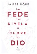 La fede che rivela il cuore di Dio (Brossura)